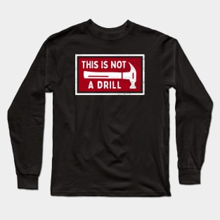 This Is Not A Drill - Dad Jokes Long Sleeve T-Shirt